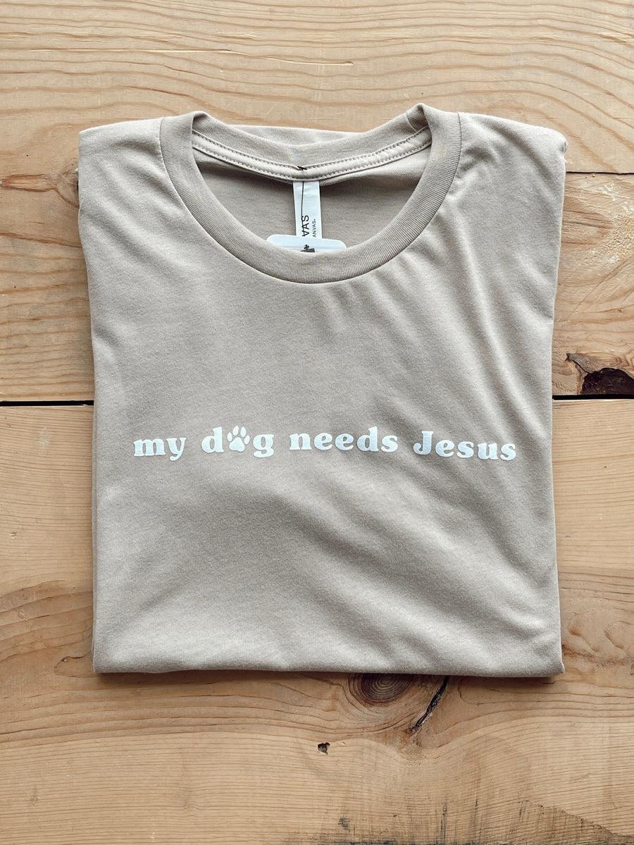 My Dog Needs Jesus Tee-Tops-[option4]-[option5]-[option6]-Shop-Womens-Boutique-Store